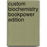 Custom Biochemistry Bookpower Edition by Farrell/