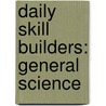 Daily Skill Builders: General Science door Wendi Silvano