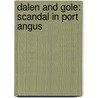 Dalen And Gole: Scandal In Port Angus by Mike Deas