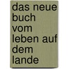 Das neue Buch vom Leben auf dem Lande door John Seymour