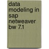 Data Modeling In Sap Netweaver Bw 7.1 door S. Yamada
