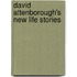 David Attenborough's New Life Stories