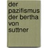 Der Pazifismus Der Bertha Von Suttner