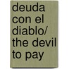 Deuda con el diablo/ The Devil to Pay door Liz Carlyle