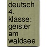 Deutsch 4. Klasse: Geister am Waldsee door Tina Daub