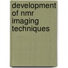 Development Of Nmr Imaging Techniques door Mi Jung Kim