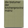 Die Bistumer Der Kirchenprovinz Mainz by Winfried Romberg