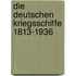 Die Deutschen Kriegsschiffe 1813-1936
