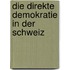 Die Direkte Demokratie In Der Schweiz