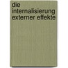 Die Internalisierung Externer Effekte by Daniel Sauer
