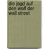 Die Jagd Auf Den Wolf Der Wall Street