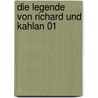 Die Legende von Richard und Kahlan 01 by Terry Goodkind