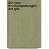 Die Neuen Wahlkampfstrategien Der Spd door Nina K. Stler
