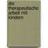 Die Therapeutische Arbeit Mit Kindern