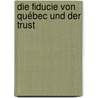 Die fiducie von Québec und der trust by Rainer Becker