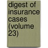 Digest Of Insurance Cases (Volume 23) by John Allen Finch