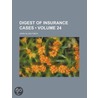 Digest Of Insurance Cases (Volume 24) door John Allen Finch