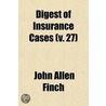 Digest Of Insurance Cases (Volume 27) door John Allen Finch