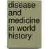 Disease And Medicine In World History
