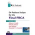 Dr Podcast Scripts For The Final Frca