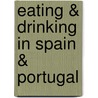 Eating & Drinking in Spain & Portugal door Andy Herbach