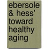 Ebersole & Hess' Toward Healthy Aging by Theris A. Touhy