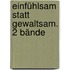 Einfühlsam statt gewaltsam. 2 Bände