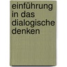 Einführung in das dialogische Denken door Eva-Maria Heinze