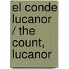 El Conde Lucanor / The Count, Lucanor door Infante of Castile Juan Manuel
