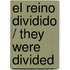 El Reino Dividido / They Were Divided