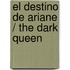 El destino de Ariane / The Dark Queen