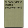 El poder del yo interno / Empowerment door John Randolph Price