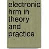 Electronic Hrm In Theory And Practice door T. Bondarouk
