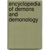 Encyclopedia Of Demons And Demonology by Rosemary Guiley