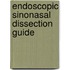Endoscopic Sinonasal Dissection Guide
