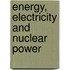 Energy, Electricity And Nuclear Power