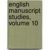 English Manuscript Studies, Volume 10 by Peter Beal