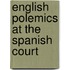 English Polemics At The Spanish Court