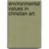 Environmental Values in Christian Art by Susan Power Bratton