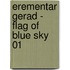 Erementar Gerad - Flag of Blue Sky 01