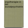 Ergotherapie In Der Sozialpsychiatrie door Thomas Clausnitzer