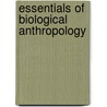 Essentials Of Biological Anthropology door Noel Thomas Boaz