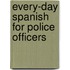 Every-Day Spanish for Police Officers