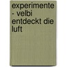 Experimente - Velbi entdeckt die Luft by Sabine Stehr