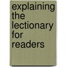 Explaining the Lectionary for Readers door Thomas O'Loughlin