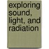 Exploring Sound, Light, and Radiation