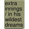 Extra Innings / In His Wildest Dreams by Debbi Rawlins