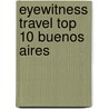 Eyewitness Travel Top 10 Buenos Aires door Jonathan Schultz