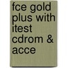 Fce Gold Plus With Itest Cdrom & Acce door Judith Wilson