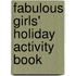 Fabulous Girls' Holiday Activity Book